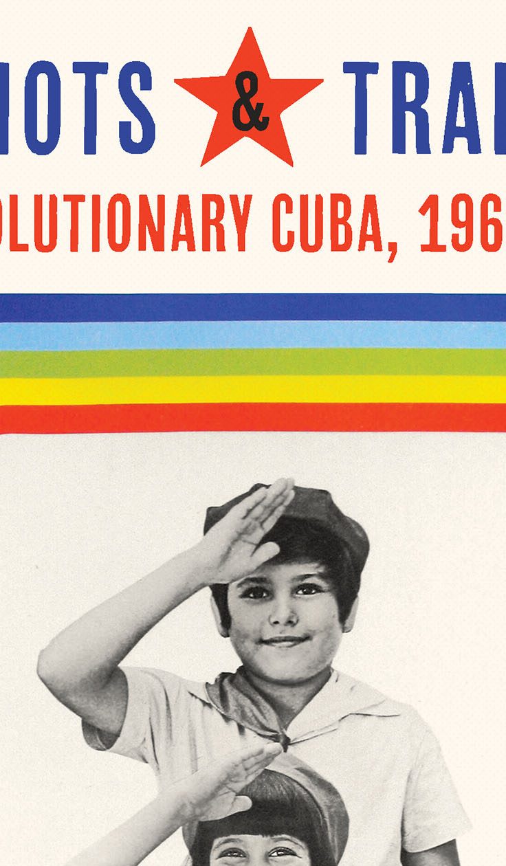 Lillian Guerra, Patriots and Traitors in Revolutionary Cuba, 1961–1981, University of Pittsburg Press